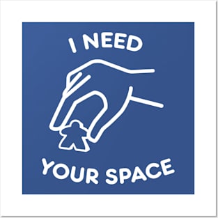 I need your space Posters and Art
